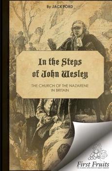 Paperback In the Steps of John Wesley: The Church of the Nazarene in Britian Book