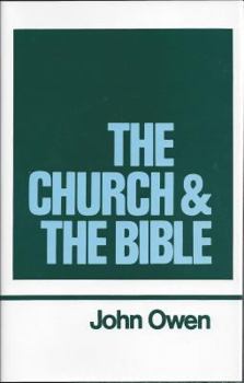 The Church and the Bible (Works of John Owen, Volume 16) - Book #16 of the Works of John Owen