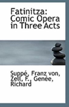 Fatinitz : Comic Opera in Three Acts