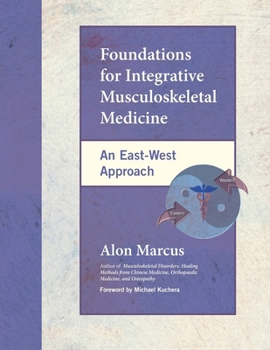 Hardcover Foundations for Integrative Musculoskeletal Medicine: An East-West Approach Book