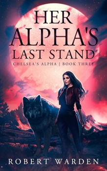 Paperback Her Alpha's Last Stand Book