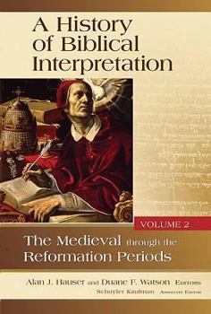Hardcover A History of Biblical Interpretation, Volume 2: The Medieval Through the Reformation Periods Book