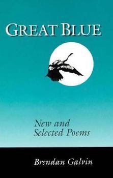 Paperback Great Blue: New and Selected Poems Book