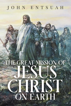 Paperback The Great Mission of Jesus Christ on Earth Book