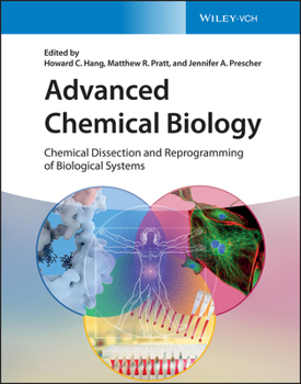 Hardcover Advanced Chemical Biology: Chemical Dissection and Reprogramming of Biological Systems Book