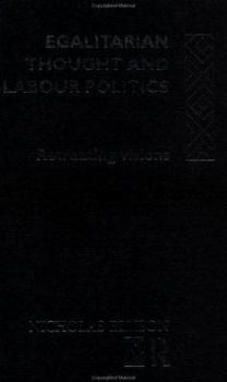 Hardcover Egalitarian Thought and Labour Politics: Retreating Visions Book