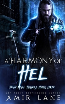 Paperback A Harmony of Hel: Heavy Metal Hunters Book Three Book