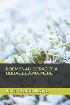 Paperback Poèmes allitératifs à l'UDAF et à ma mère [French] Book