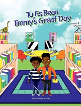 Paperback Tu Es Beau - Timmy's Great Day: What Some May Call A Disability Only Makes Room For Other Great Abilities Book