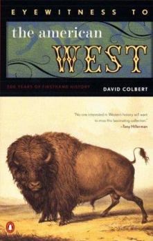 Paperback Eyewitness to the American West: 500 Years of Firsthand History Book