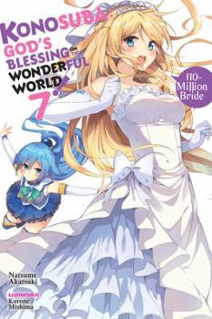 110-Million Bride - Book #7 of the この素晴らしい世界に祝福を! Konosuba: God's Blessing on This Wonderful World! Light Novel