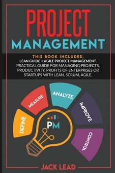 Paperback Project Management: This book includes Lean Guide + Agile Project Management. A practical guide for Managing Projects, Productivity, Profi Book