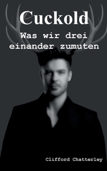 Paperback Cuckold. Was wir drei einander zumuten. [German] Book