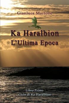 Paperback Ka Haralbion L'Ultima Epoca [Italian] Book