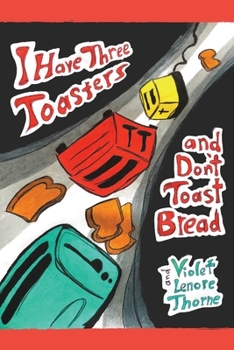 Paperback I Have Three Toasters and Don't Toast Bread Book