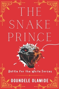 Paperback The Snake Prince: Battle for the White Forces Book