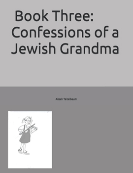 Paperback Book Three: Confessions of a Jewish Grandma Book