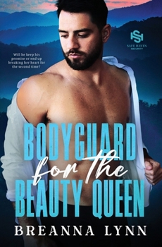 Bodyguard for the Beauty Queen: A Former Military, Second Chance Romantic Suspense (SAFE Haven Security)