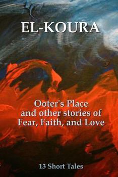 Paperback Ooter's Place and Other Stories of Fear, Faith, and Love Book