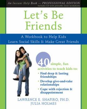 Paperback Let's Be Friends: A Workbook to Help Kids Learn Social Skills & Make Great Friends [With CDROM] Book