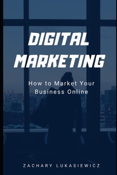 Paperback Digital Marketing: How to Market Your Business Online Book