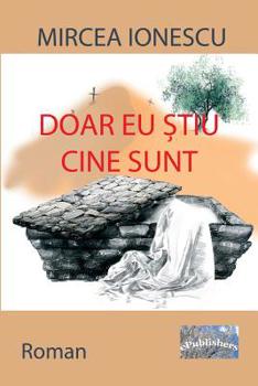 Paperback Doar Eu Stiu Cine Sunt: Roman [Romanian] Book