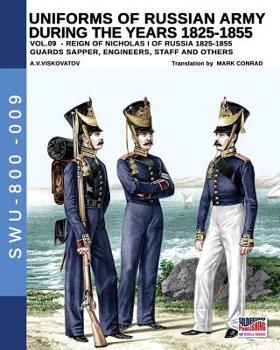 Paperback Uniforms of Russian army during the years 1825-1855 vol. 9: Guards sapper, engineers, staff and others Book