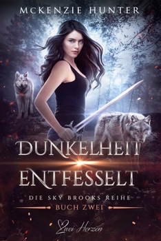 Dunkelheit Entfesselt: Ein paranormaler, romantischer Shifter Liebesroman (Die Sky Brooks Reihe) (German Edition)