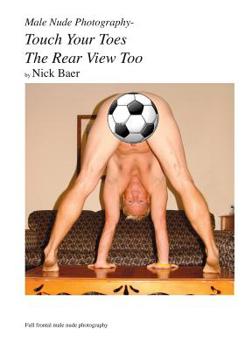 Paperback Male Nude Photography- Touch Your Toes The Rear View Too Book