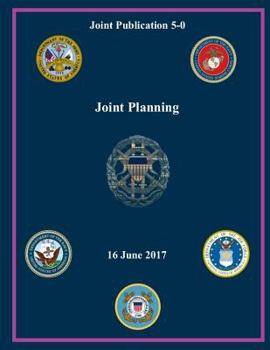 Paperback Joint Publication (JP) 5-0, Joint Planning 16 June 2017 Book
