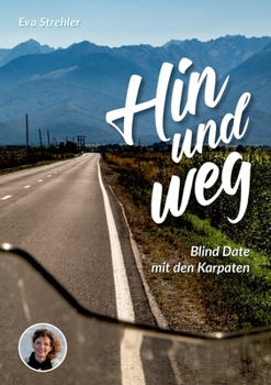 Paperback Hin und weg: Blind Date mit den Karpaten [German] Book