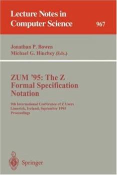 Paperback Zum '95: The Z Formal Specification Notation: 9th International Conference of Z Users, Limerick, Ireland, September 7 - 9, 1995. Proceedings Book