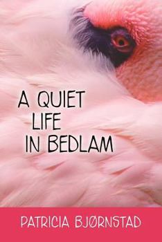 Paperback A Quiet Life in Bedlam Book