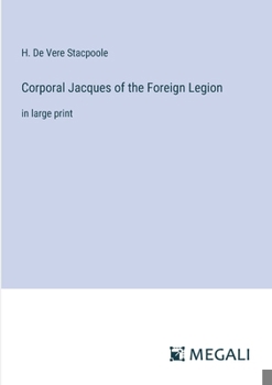 Paperback Corporal Jacques of the Foreign Legion: in large print Book