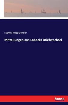 Paperback Mitteilungen aus Lobecks Briefwechsel [German] Book