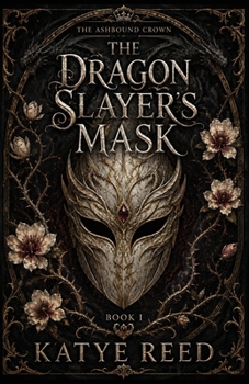 Paperback The Dragon Slayer's Mask: A Dragon Romantasy Novel Book