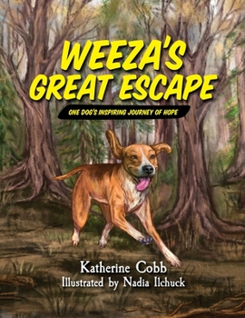 Paperback Weeza's Great Escape: One dog's inspiring journey of hope Book