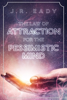 Paperback The Law of Attraction For The Pessimistic Mind Book