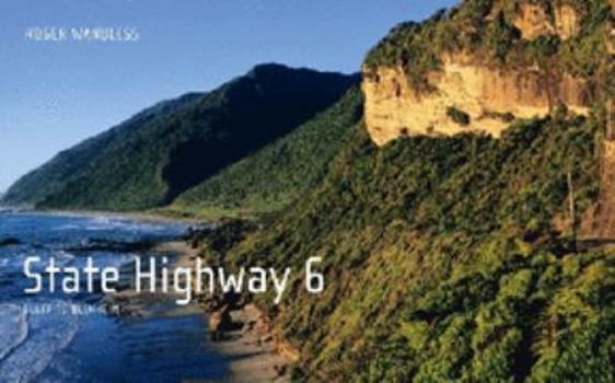 Hardcover State Highway 6: Bluff To Blenheim Book