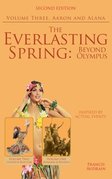 The Everlasting Spring: Beyond Olympus: Aaron and Alana - Book #3 of the Everlasting Spring: Beyond Olympus
