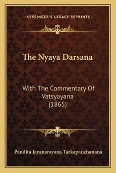 Paperback The Nyaya Darsana: With The Commentary Of Vatsyayana (1865) [Sanskrit] Book