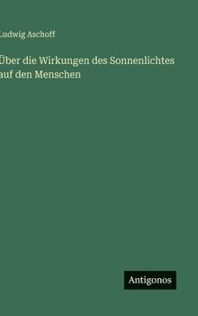 Hardcover Über die Wirkungen des Sonnenlichtes auf den Menschen [German] Book