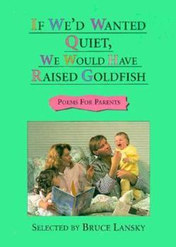 Hardcover If We'd Wanted Quiet, We Would Have Raised Goldfish Book