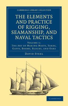 Paperback The Elements and Practice of Rigging, Seamanship, and Naval Tactics Book