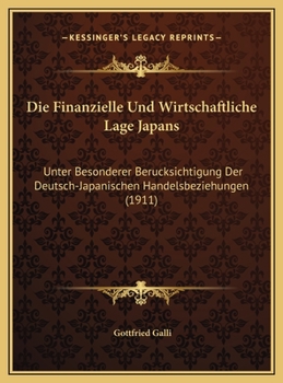 Die Finanzielle Und Wirtschaftliche Lage Japans: Unter Besonderer Berucksichtigung Der Deutsch-Japanischen Handelsbeziehungen