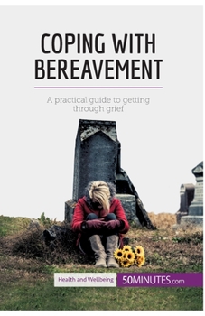 Paperback Coping with Bereavement: A practical guide to getting through grief Book