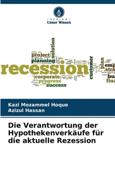 Die Verantwortung der Hypothekenverkäufe für die aktuelle Rezession (German Edition)