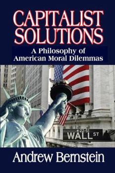 Paperback Capitalist Solutions: A Philosophy of American Moral Dilemmas Book