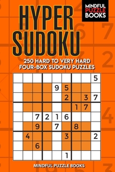 Paperback Hyper Sudoku: 250 Hard to Very Hard Four-Box Sudoku Puzzles Book