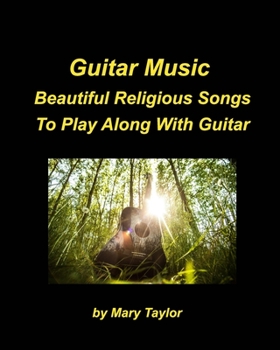 Paperback Guitar Music Beautiful Religious Songs To Play Along With Guitar: Guitar Chords Praise Worship Beautiful Religious Church Book